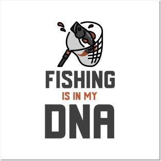 Fishing Is In My DNA Posters and Art